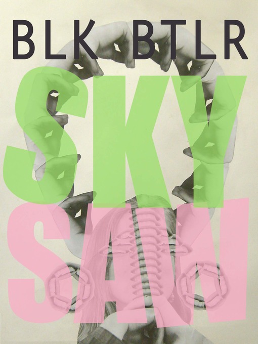 Title details for Sky Saw by Blake Butler - Wait list